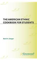 The American Ethnic Cookbook For Students