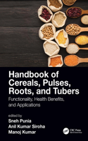 Handbook of Cereals, Pulses, Roots, and Tubers