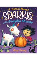 Unicorn Named Sparkle and the Pumpkin Monster