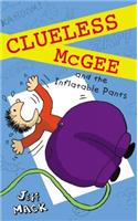 Clueless McGee and the Inflatable Pants: Book 2(2 Clueless McGee)
