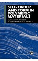 Self-Order and Form in Polymeric Materials