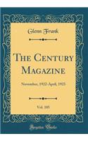 The Century Magazine, Vol. 105: November, 1922-April, 1923 (Classic Reprint)