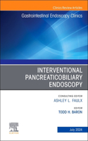 Interventional Pancreaticobiliary Endoscopy, an Issue of Gastrointestinal Endoscopy Clinics, E-Book