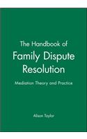 Handbook of Family Dispute Resolution