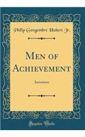 Men of Achievement: Inventors (Classic Reprint)