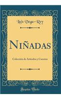 Niñadas: Colección de Artículos y Cuentos (Classic Reprint)
