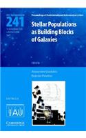 Stellar Populations as Building Blocks of Galaxies (Iau S241)