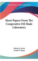 Short Papers From The Cooperative Oil-Shale Laboratory