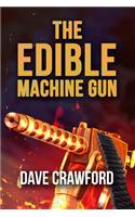 The Edible Machine Gun