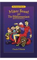 Curious Case of... Miser Snoot and The Bibliomaniacs