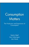 Consumption Matters