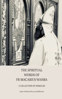 Spiritual Words of Fr Macarius Wahba