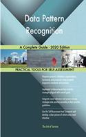 Data Pattern Recognition A Complete Guide - 2020 Edition
