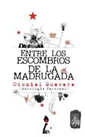 Entre los escombros de la madrugada