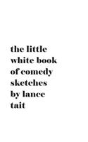The Little White Book Of Comedy Sketches