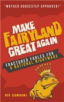 Make Fairyland Great Again
