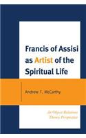 Francis of Assisi as Artist of the Spiritual Life