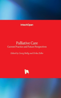 Palliative Care - Current Practice and Future Perspectives