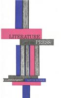 Literature and the Press: A History of Printing, Printed Media, and Their Relation to Literature