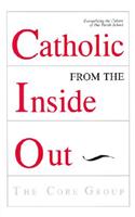 Catholic from the Inside Out: Evangelizing the Culture of Our Parish School