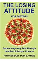The Losing Attitude for Dieters