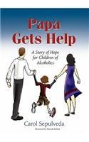 Papa Gets Help, A Story of Hope for Children of Alcoholics