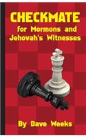 CHECKMATE for Mormons and Jehovah's Witnesses