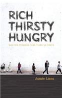 Rich Thirsty Hungry
