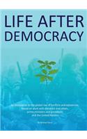 Life After Democracy