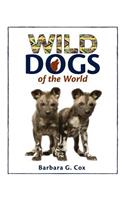 Wild Dogs of the World