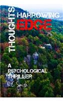 Thoughts Harrowing Edge: A Psychological Thriller