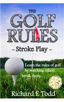 Golf Rules - Stroke Play: Learn the Rules of Golf by Watching Others Break Them