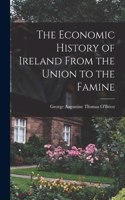 Economic History of Ireland From the Union to the Famine