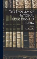 The Problem of National Education in India