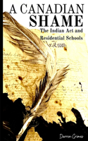Canadian Shame - The Indian Act and Residential Schools