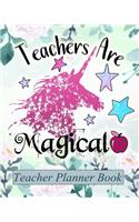 Teachers Are Magical - Teacher Planner Book