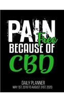 Pain Free Because Of CBD Daily Planner May 1st, 2019 to August 31st, 2020: Cannabis Oil Supporter Daily Planner