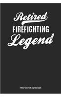 Firefighter Notebook: Dotted Log Book For Fighter Against Fire: Retired Firefighter Journal Firefighting Legend Gift