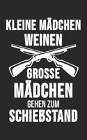 Kleine Mädchen Weinen Grosse Mädchen Gehen Zum Schießstand: 6' x 9' Kariertes Karo Notizbuch für Schützenbruder, Schützenschwester & Schützenverein Liebhaber