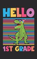 Hello 1st Grade - Dinosaur Back To School Gift - Notebook For First Grade Boys - Boys Dinosaur Writing Journal