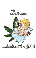 Love Starts With A Joint