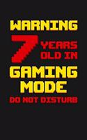 Warning 7 Years Old in Gaming Mode: Happy 7th Birthday 7 Years Old Vintage Gift For Gaming Boys & Girls
