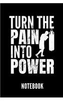 Turn the Pain Into Power Notebook