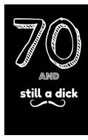70 and Still a Dick