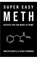 Super Easy Meth Recipes You Can Make At Home