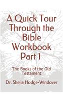 Quick Tour Through the Bible Workbook Part 1 The Books of the Old Testament