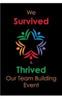 We Survivied & Thrived Our Team Building Event