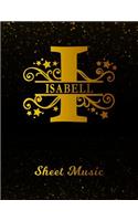 Isabell Sheet Music: Personalized Name Letter I Blank Manuscript Notebook Journal Instrument Composition Book for Musician & Composer 12 Staves per Page Staff Line Notep