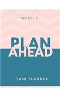 Plan Ahead Weekly Task Planner