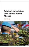 Criminal Jurisdiction Over Armed Forces Abroad